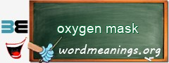 WordMeaning blackboard for oxygen mask